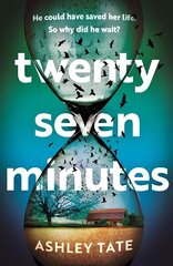 Twenty-Seven Minutes: An astonishing crime thriller debut with a shocking twist hinta ja tiedot | Fantasia- ja scifi-kirjallisuus | hobbyhall.fi