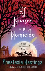 Of Hoaxes and Homicide: A Dear Miss Hermione Mystery hinta ja tiedot | Fantasia- ja scifi-kirjallisuus | hobbyhall.fi