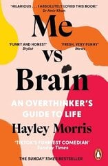 Me vs Brain: An Overthinkers Guide to Life hinta ja tiedot | Elämäkerrat ja muistelmat | hobbyhall.fi