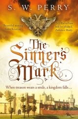 Sinner's Mark: The latest rich, evocative Elizabethan crime novel from the CWA-nominated series Main hinta ja tiedot | Fantasia- ja scifi-kirjallisuus | hobbyhall.fi