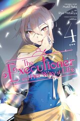 Executioner and Her Way of Life, Vol. 4 (manga) hinta ja tiedot | Fantasia- ja scifi-kirjallisuus | hobbyhall.fi