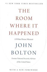 Room Where It Happened: A White House Memoir hinta ja tiedot | Yhteiskunnalliset kirjat | hobbyhall.fi