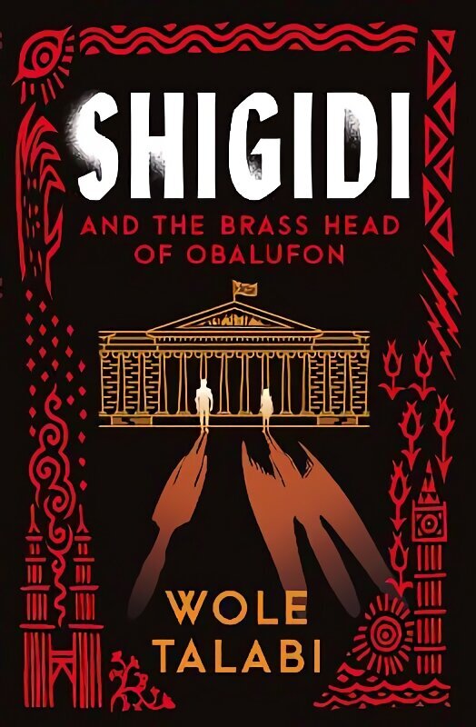 Shigidi and the Brass Head of Obalufon: The Nebula Award finalist and gripping magical heist novel hinta ja tiedot | Fantasia- ja scifi-kirjallisuus | hobbyhall.fi