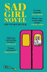 Sad Girl Novel: The funny and smart debut for fans of Monica Heisey and Coco Mellors hinta ja tiedot | Fantasia- ja scifi-kirjallisuus | hobbyhall.fi