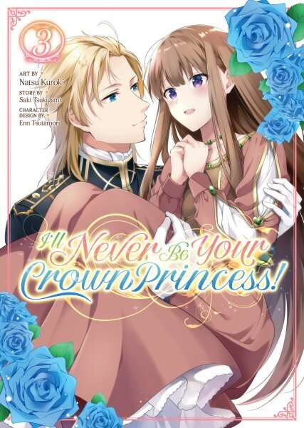 I'll Never Be Your Crown Princess! (Manga) Vol. 3 hinta ja tiedot | Fantasia- ja scifi-kirjallisuus | hobbyhall.fi