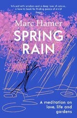 Spring Rain: A wise and life-affirming memoir about how gardens can help us heal hinta ja tiedot | Elämäkerrat ja muistelmat | hobbyhall.fi