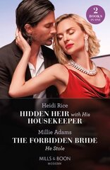 Hidden Heir With His Housekeeper / The Forbidden Bride He Stole: Hidden Heir with His Housekeeper (A Diamond in the Rough) / the Forbidden Bride He Stole hinta ja tiedot | Fantasia- ja scifi-kirjallisuus | hobbyhall.fi