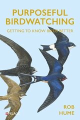 Purposeful Birdwatching: Getting to Know Birds Better hinta ja tiedot | Terveys- ja ravitsemuskirjat | hobbyhall.fi