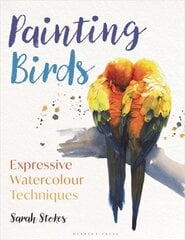 Painting Birds: Expressive Watercolour Techniques hinta ja tiedot | Taidekirjat | hobbyhall.fi