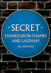 Secret Staines-upon-Thames and Laleham hinta ja tiedot | Terveys- ja ravitsemuskirjat | hobbyhall.fi