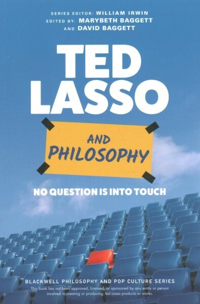 Ted Lasso and Philosophy: No Question Is Into Touch hinta ja tiedot | Historiakirjat | hobbyhall.fi