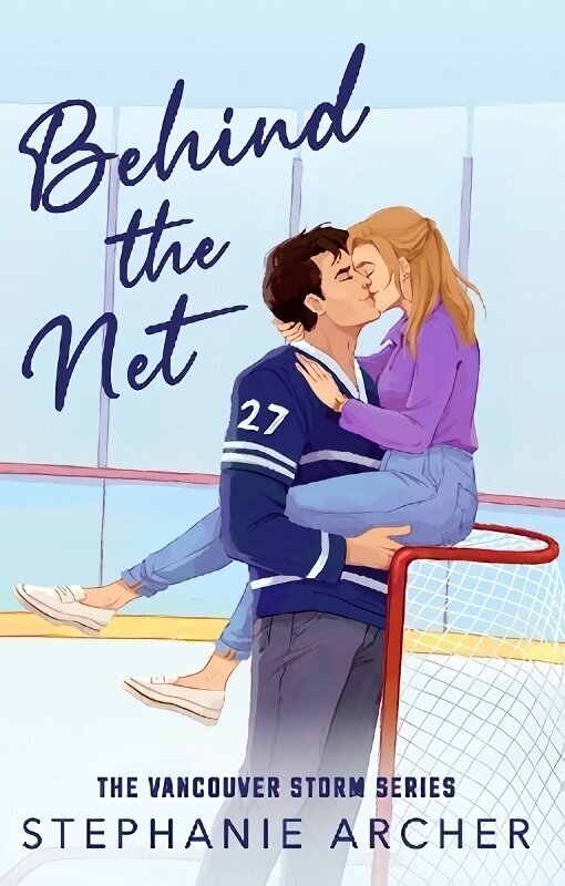 Behind The Net: A Grumpy Sunshine Hockey Romance (Vancouver Storm Book 1) hinta ja tiedot | Fantasia- ja scifi-kirjallisuus | hobbyhall.fi