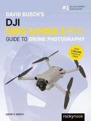 David Busch's DJI Mini 3/Mini 3 Pro Guide to Drone Photography hinta ja tiedot | Valokuvakirjat | hobbyhall.fi