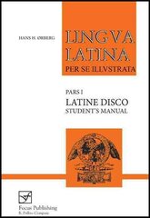 Lingua Latina - Latine Disco, Student's Manual: Familia Romana New edition hinta ja tiedot | Vieraiden kielten oppimateriaalit | hobbyhall.fi