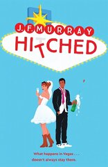 Hitched: Bridesmaids meets The Hangover, this is the funniest rom com you'll read this year! hinta ja tiedot | Fantasia- ja scifi-kirjallisuus | hobbyhall.fi