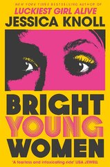 Bright Young Women: The Richard and Judy pick from the New York Times bestselling author of Luckiest Girl Alive hinta ja tiedot | Fantasia- ja scifi-kirjallisuus | hobbyhall.fi