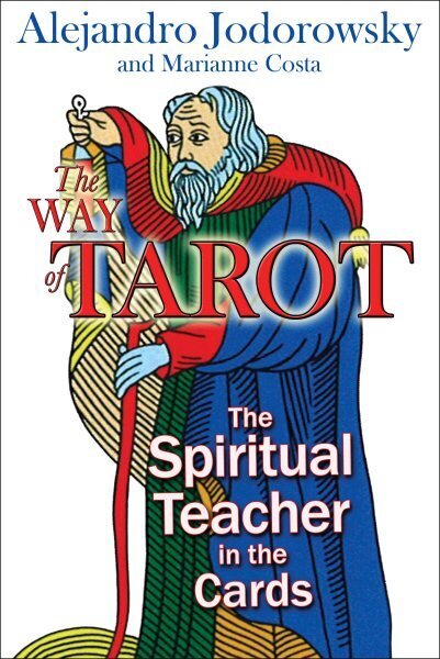 Way of Tarot: The Spiritual Teacher in the Cards hinta ja tiedot | Elämäntaitokirjat | hobbyhall.fi