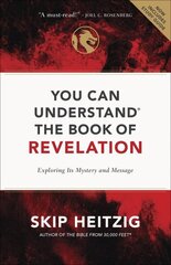 You Can Understand the Book of Revelation: Exploring Its Mystery and Message hinta ja tiedot | Hengelliset kirjat ja teologia | hobbyhall.fi