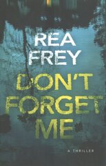 Don't Forget Me: A Thriller hinta ja tiedot | Fantasia- ja scifi-kirjallisuus | hobbyhall.fi