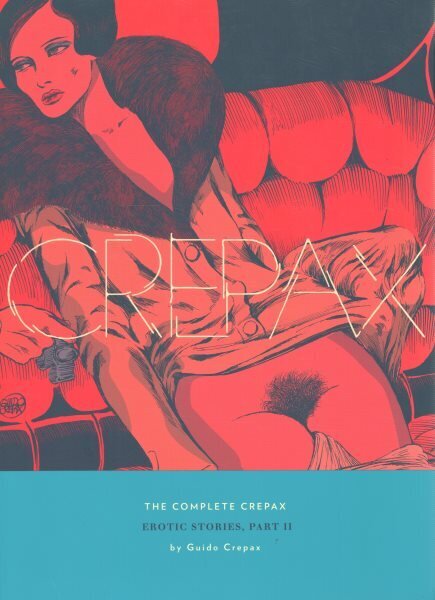 Complete Crepax: Erotic Stories Part 2: Volume 8 Volume 8 hinta ja tiedot | Fantasia- ja scifi-kirjallisuus | hobbyhall.fi