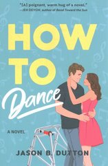 How to Dance: A Novel hinta ja tiedot | Fantasia- ja scifi-kirjallisuus | hobbyhall.fi