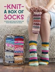 Knit a Box of Socks: 24 Sock Knitting Patterns for Your Dream Box of Socks hinta ja tiedot | Terveys- ja ravitsemuskirjat | hobbyhall.fi