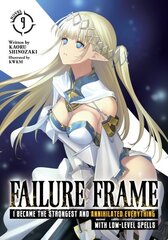 Failure Frame: I Became the Strongest and Annihilated Everything With Low-Level Spells (Light Novel) Vol. 9 hinta ja tiedot | Fantasia- ja scifi-kirjallisuus | hobbyhall.fi