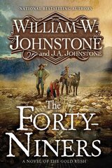 Forty-Niners: A Novel of the Gold Rush hinta ja tiedot | Fantasia- ja scifi-kirjallisuus | hobbyhall.fi