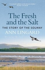 Fresh and the Salt: The Story of the Solway New in Paperback hinta ja tiedot | Terveys- ja ravitsemuskirjat | hobbyhall.fi