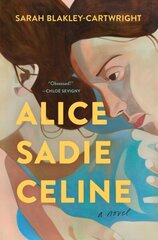 Alice Sadie Celine: A Novel hinta ja tiedot | Fantasia- ja scifi-kirjallisuus | hobbyhall.fi