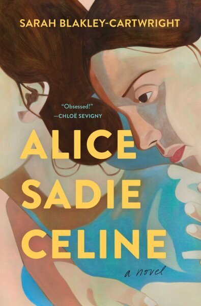 Alice Sadie Celine: A Novel hinta ja tiedot | Fantasia- ja scifi-kirjallisuus | hobbyhall.fi