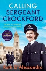 Calling Sergeant Crockford: The story of a pioneering policewoman in the 1960s hinta ja tiedot | Elämäkerrat ja muistelmat | hobbyhall.fi