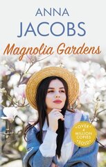 Magnolia Gardens: A heart-warming story from the multi-million copy bestselling author Anna Jacobs hinta ja tiedot | Fantasia- ja scifi-kirjallisuus | hobbyhall.fi