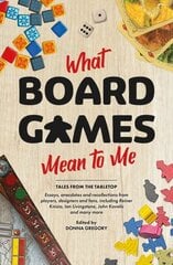 What Board Games Mean To Me Paperback Original hinta ja tiedot | Terveys- ja ravitsemuskirjat | hobbyhall.fi