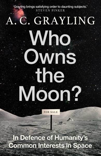 Who Owns the Moon?: In Defence of Humanitys Common Interests in Space hinta ja tiedot | Yhteiskunnalliset kirjat | hobbyhall.fi