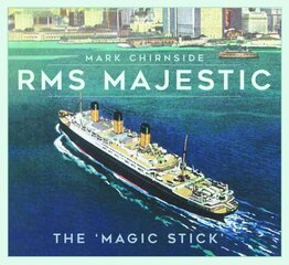 RMS Majestic: The 'Magic Stick' New edition hinta ja tiedot | Matkakirjat ja matkaoppaat | hobbyhall.fi