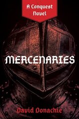 Mercenaries: A Conquest Novel hinta ja tiedot | Fantasia- ja scifi-kirjallisuus | hobbyhall.fi