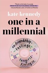 One in a Millennial: On Friendship, Feelings, Fangirls, and Fitting In hinta ja tiedot | Fantasia- ja scifi-kirjallisuus | hobbyhall.fi