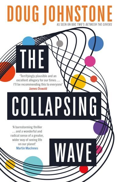 Collapsing Wave: The epic, awe-inspiring new novel from the author of BBC 2's Between the Covers pick THE SPACE BETWEEN US hinta ja tiedot | Fantasia- ja scifi-kirjallisuus | hobbyhall.fi