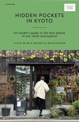 Hidden Pockets in Kyoto: An Insider's Guide to the Best Places to Eat, Drink and Explore hinta ja tiedot | Matkakirjat ja matkaoppaat | hobbyhall.fi