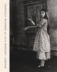 Francesca Woodman and Julia Margaret Cameron: Portraits to Dream In hinta ja tiedot | Valokuvakirjat | hobbyhall.fi