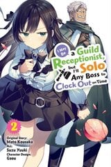 I May Be a Guild Receptionist, but Ill Solo Any Boss to Clock Out on Time, Vol. 2 (manga) hinta ja tiedot | Fantasia- ja scifi-kirjallisuus | hobbyhall.fi