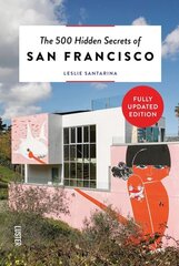 500 Hidden Secrets of San Francisco New edition hinta ja tiedot | Matkakirjat ja matkaoppaat | hobbyhall.fi