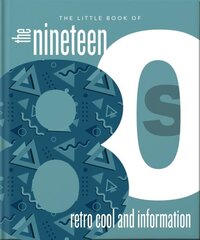 Little Book of the 1980s: The Decade of Retro Cool hinta ja tiedot | Historiakirjat | hobbyhall.fi