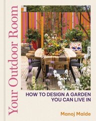 Your Outdoor Room: How to design a garden you can live in hinta ja tiedot | Puutarhakirjat | hobbyhall.fi