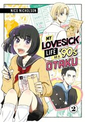 My Lovesick Life as a '90s Otaku 2 hinta ja tiedot | Fantasia- ja scifi-kirjallisuus | hobbyhall.fi