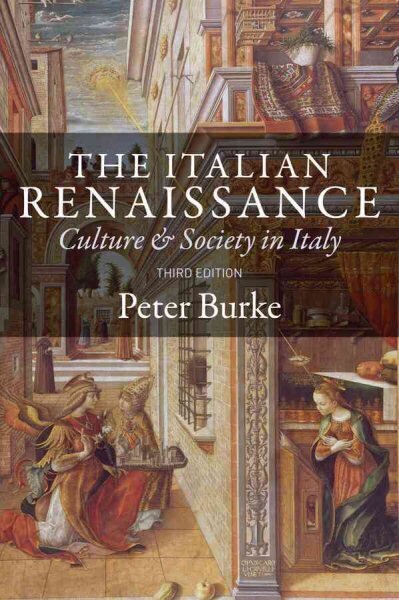 Italian Renaissance: Culture and Society in Italy 3rd edition hinta ja tiedot | Historiakirjat | hobbyhall.fi