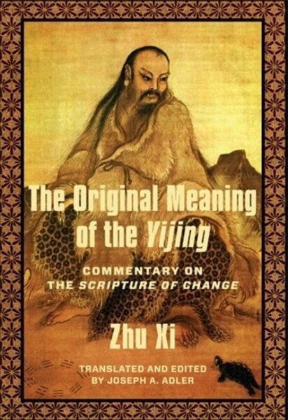 Original Meaning of the Yijing: Commentary on the Scripture of Change hinta ja tiedot | Elämäntaitokirjat | hobbyhall.fi