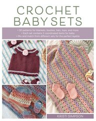 Crochet Baby Sets: 30 Patterns for Blankets, Booties, Hats, Tops, and More Paperback Original hinta ja tiedot | Terveys- ja ravitsemuskirjat | hobbyhall.fi