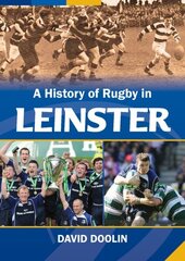 History of Rugby in Leinster hinta ja tiedot | Terveys- ja ravitsemuskirjat | hobbyhall.fi